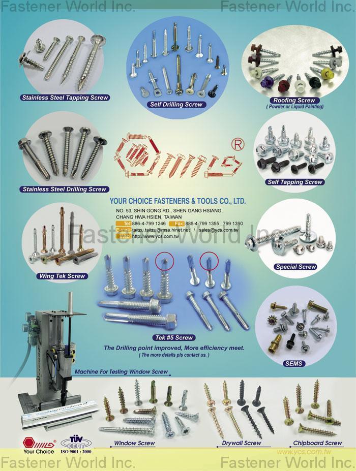 YOUR CHOICE FASTENERS & TOOLS CO., LTD.  , Stainless Steel Tapping Screw,Self Drilling Screw,Roofing Screw,Stainless Steel Drilling Screw,Self Tapping Screw,Wing Tek Screw,Special Screw,Tek #5 Screw,SEMS,Window Screw,Drywall Screw,Chipboard Screw , Furniture Screws