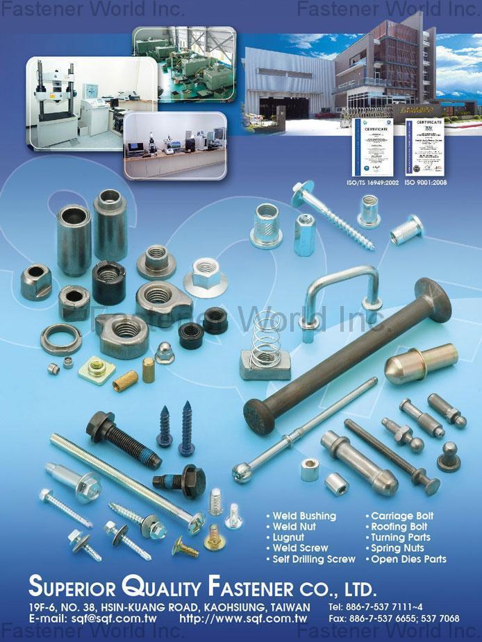 SUPERIOR QUALITY FASTENER CO., LTD.  , Weld Bushing, Weld Nut, Lug Nut, Weld Screw, Self Drilling Screw, Carriage Bolt, Roofing Bolt, Turning Parts, Spring Nuts, Open Dies Parts , Long Carriage Bolts