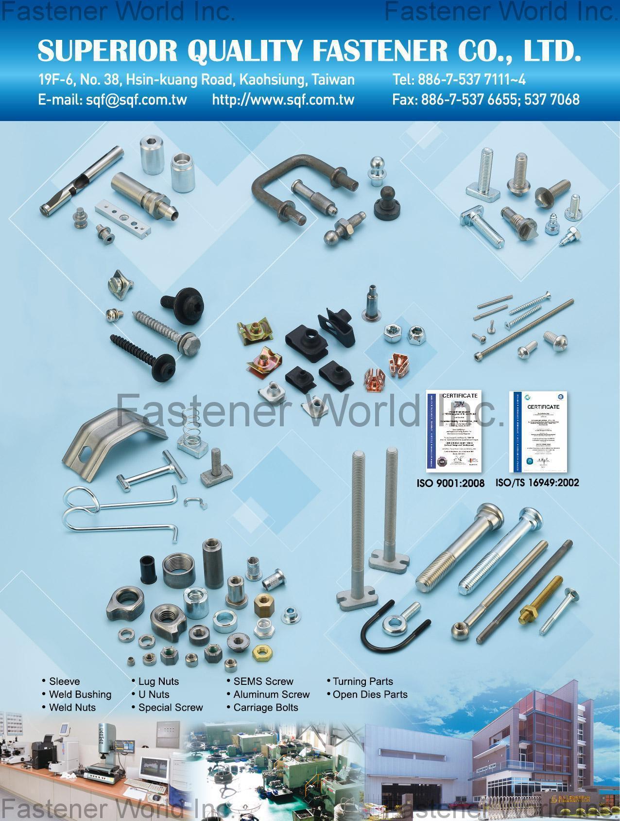 SUPERIOR QUALITY FASTENER CO., LTD.  , Sleeve, Weld Bushing, Weld Nuts, Lug Nuts, U Nuts, Special Screw, SEMS Screw, Aluminum Screw, Carriage Bolts, Turning Parts, Open Dies Parts  , Sleeve Nuts