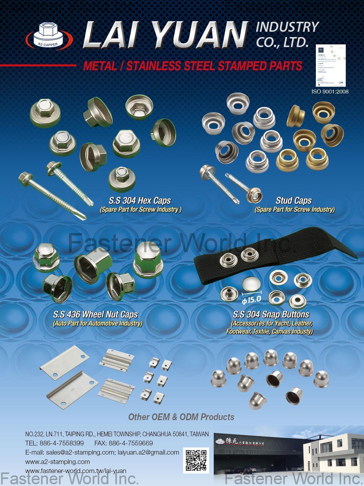 LAI YUAN INDUSTRY CO., LTD.  , Metal / Stainless Steel Stamped Parts, Stud Caps, S.S.304 Hex Caps, S.S 436 Wheel Nut Caps, S.S. 304 Snap Buttons , Stamped Parts