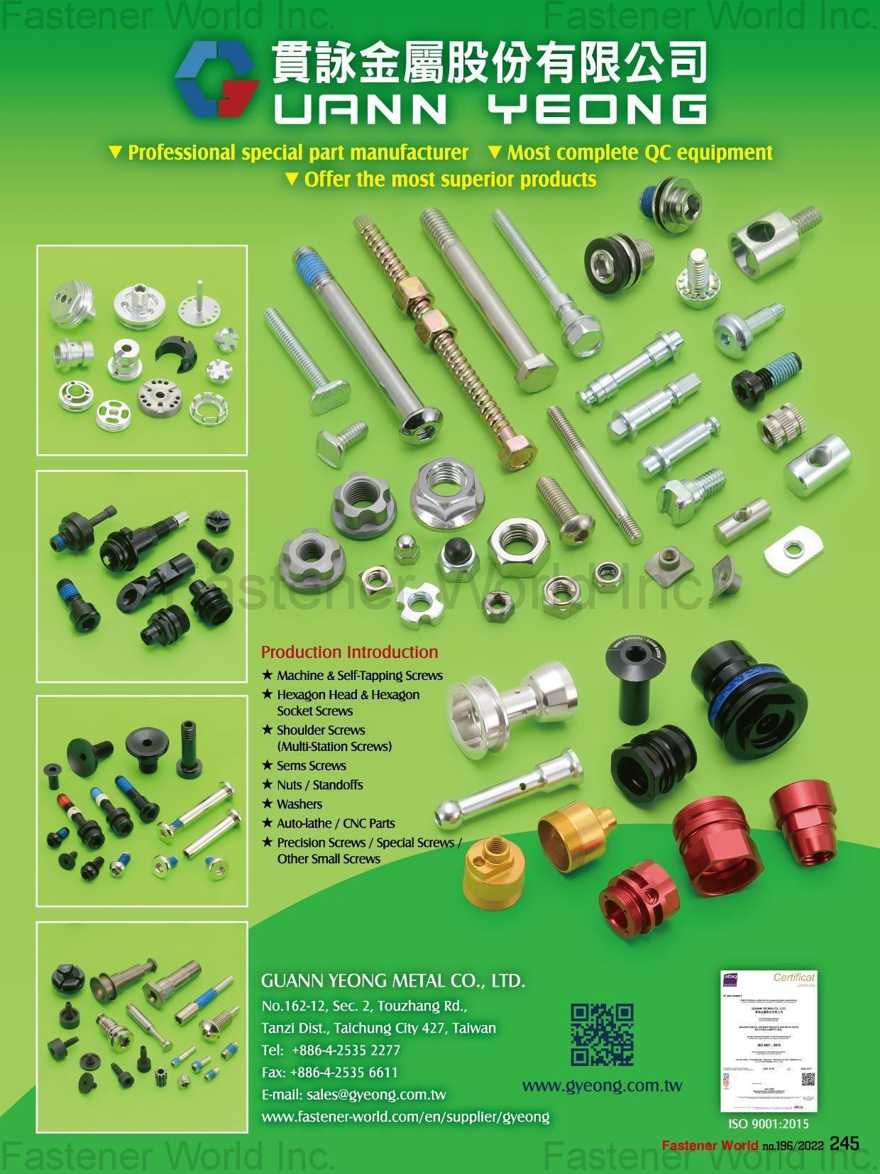 Guann Yeong Metal Co., Ltd. , Machine & Self-Tapping Screws, Hexagon Head & Hexagon Socket Screws, Shoulder Screws (Multi-Station Screws), Sems Screws, Nuts, Standoffs, Washers, Auto-lathe / CNC Parts, Precision Screws, Special Screws, Other Small Screws