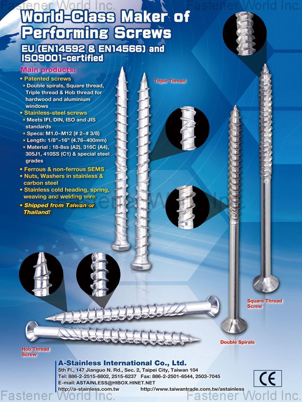 A-STAINLESS INTERNATIONAL CO., LTD. , Patented Screws, Stainless-steel Screws, Ferrous & non-ferrous SEMS, Nuts, Washers in stainless & Carbon Steel, Stainless Cold Heading, Spring, Weaving and Welding Wire , Stainless Steel