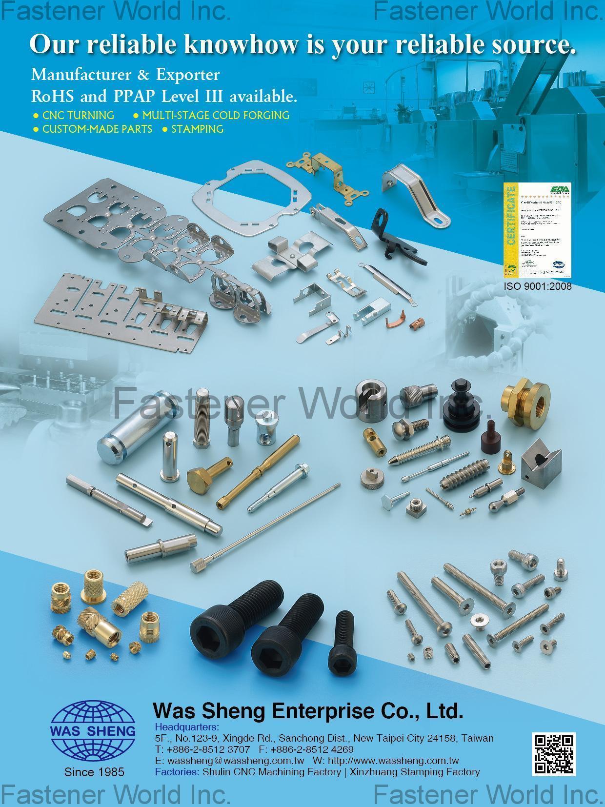 WAS SHENG ENTERPRISE CO., LTD. , Precision Machining, Progressive Metal Stamping, Multi-Stage Cold Forging, Brass Inserts, Screws, Special Formed Parts, Brass Inserts, Dowel Pins, Standoffs, Special Parts , Cnc Machining Parts