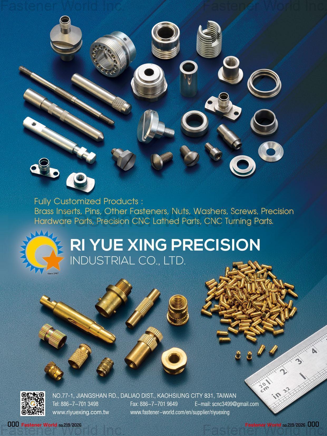 RI YUE XING PRECISION INDUSTRIAL CO., LTD. , Brass Inserts, Pins, Other Fasteners, Nuts, Washers, Screws, Precision Hardware Parts, Precision CNC Lathed Parts, CNC Turning Parts , CNC parts, CNC lathe RI YUE XING PRECISION INDUSTRIAL CO., LTD. , Brass Inserts, Pins, Other Fasteners, Nuts, Washers, Screws, Precision Hardware Parts, Precision CNC Lathed Parts, CNC Turning Parts , CNC parts, CNC lathe