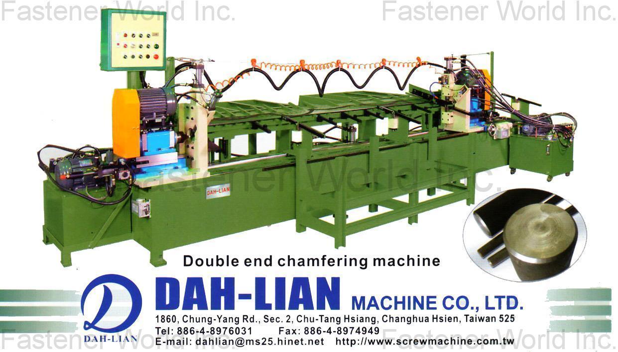 DAH-LIAN MACHINE CO., LTD  , Double Ends Chamfering Machine , Fastener Maker