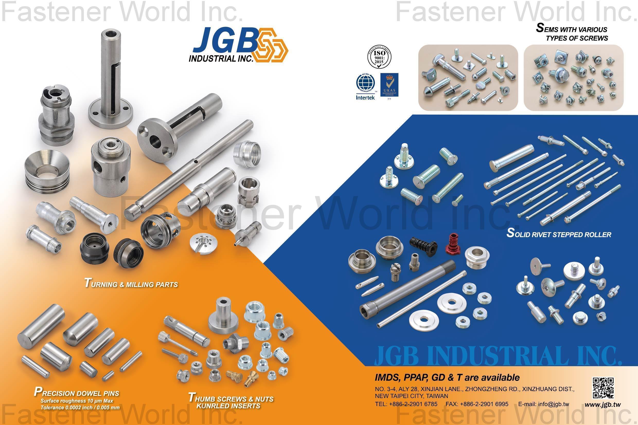 JGB INDUSTRIAL INC. , Turning & Milling Parts, Precision Dowel Pins, Sems with Various Types of Screws, Thumb Screws & Nuts, Knurled Inserts, Solid Rivet Stepped Roller , Turning Parts