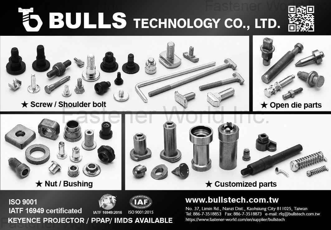 BULLS TECHNOLOGY CO., LTD. , Screw / Shoulder Bolts, Open Die Parts, Nut / Bushing, Customized Parts BULLS TECHNOLOGY CO., LTD. , Screw / Shoulder Bolts, Open Die Parts, Nut / Bushing, Customized Parts