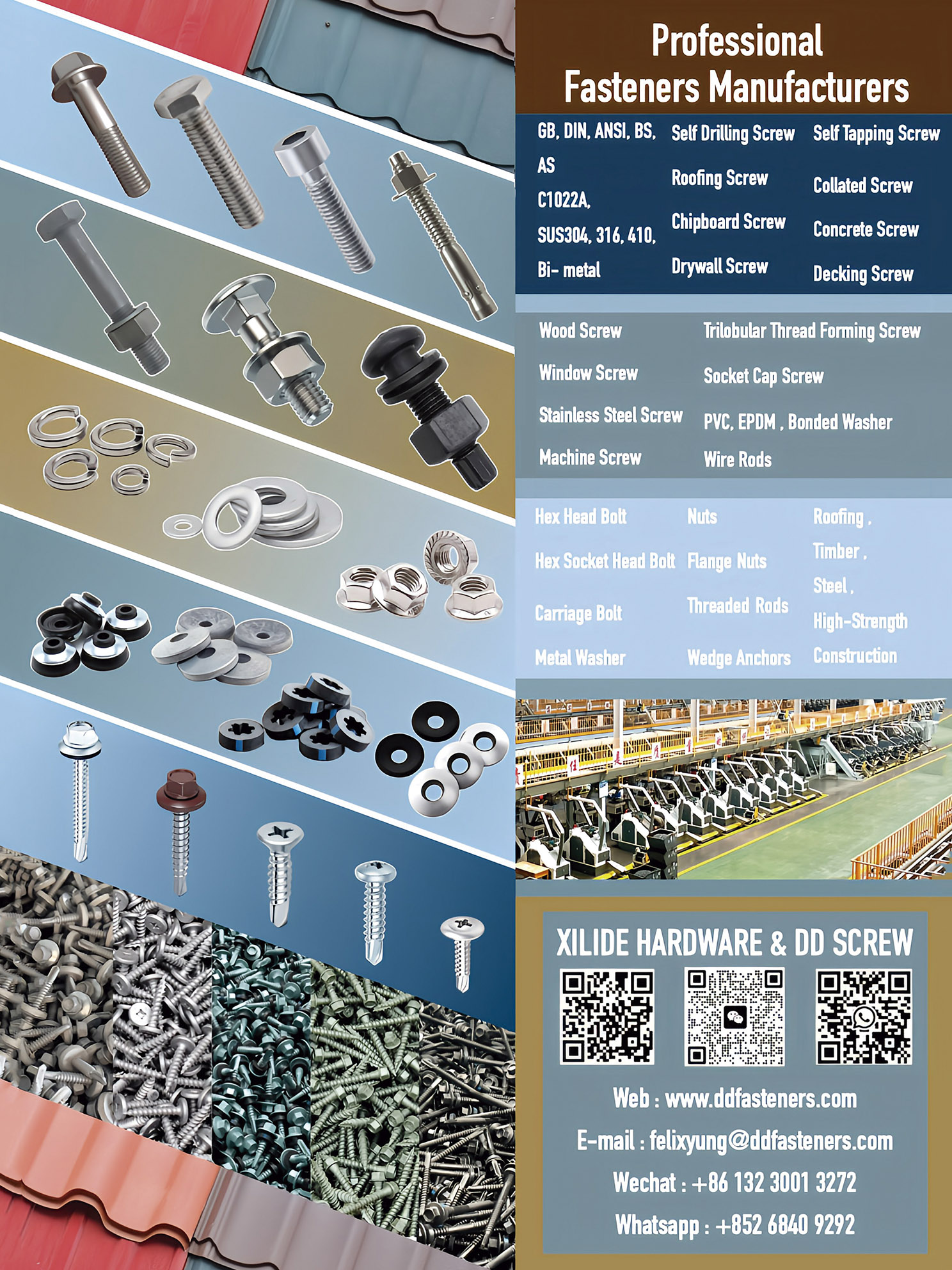 XILIDE HARDWARE & DD SCREW , Self Drilling Screw, Self Tapping Screws, Roofing Screw, Chipboard Screw, Drywall Screw, Collated Screw, Concrete Screw, Decking Screw, Wood Screw, Window Screw, Stainless Steel Screw, Machine Screw, Trilobular Thread Forming Screw, Socket Cap Screw, PVC, EPDM, Bonded Washer, Wire Rods, Hex Head Bolt, Hex Socket Head Bolt, Carriage Bolt, Metal Washer, Nuts, Flange Nut, Threaded Rods, Wedge Anchors