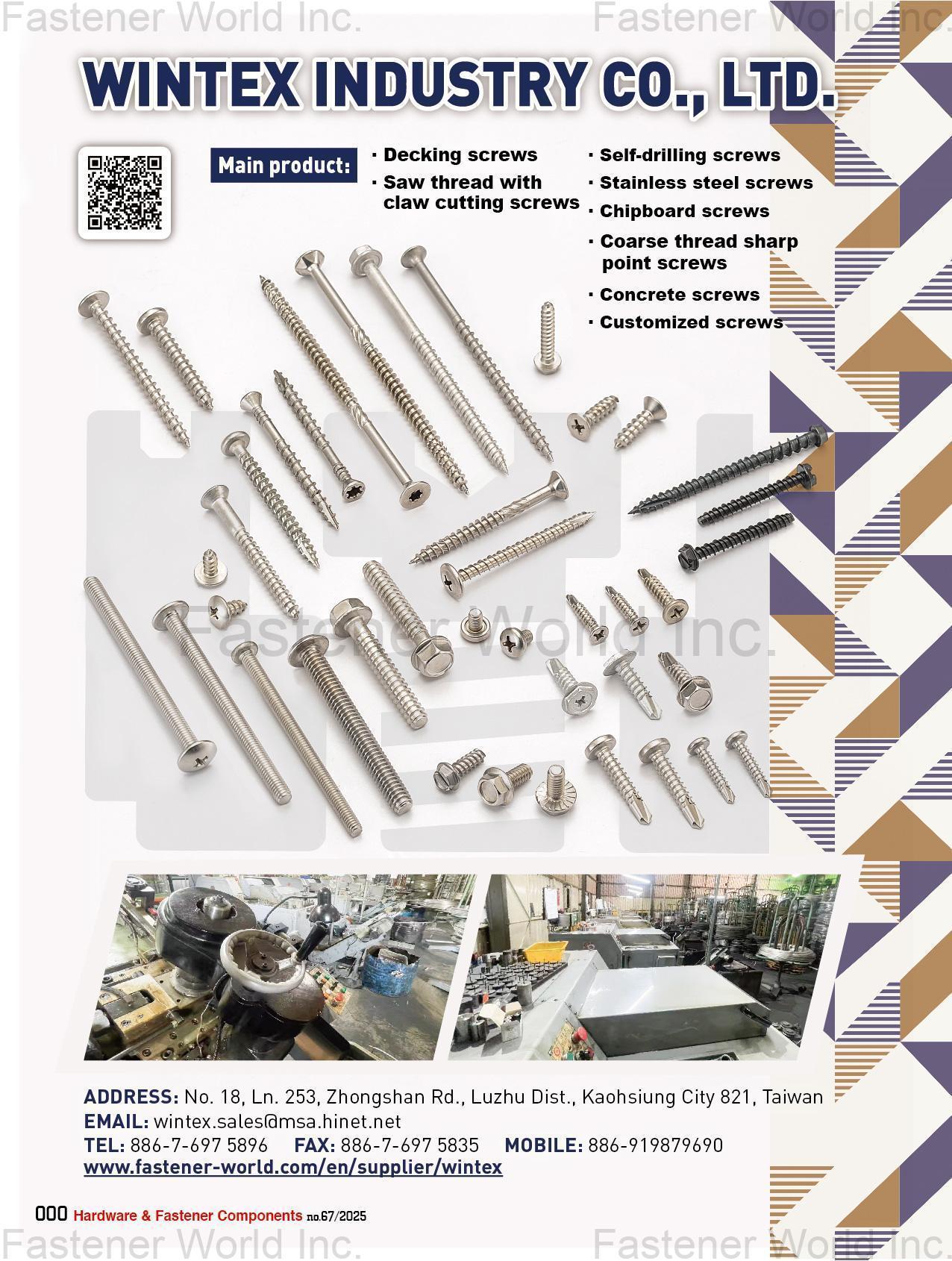 WINTEX INDUSTRY CO., LTD. , Socket Head Cap screw, Socket Button Cap screw, Torx Button Cap screw, Flat Head Cap screw, Customized screw, DIN 912 (ISO 4762), ISO 7380, Flange Head Cap screw, Thread Rolling screw, Special Cap screw, Self-tapping screws, Socket Head Cap screw, Thread Cutting screw, Undercut Flat Cap screw, Phi Flat Head Cap screw, Micro screws, Socket Head Cap screw, Micro screws